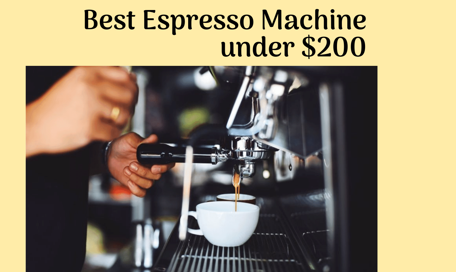 Best Espresso Machine Under 200 Best Choices 2020