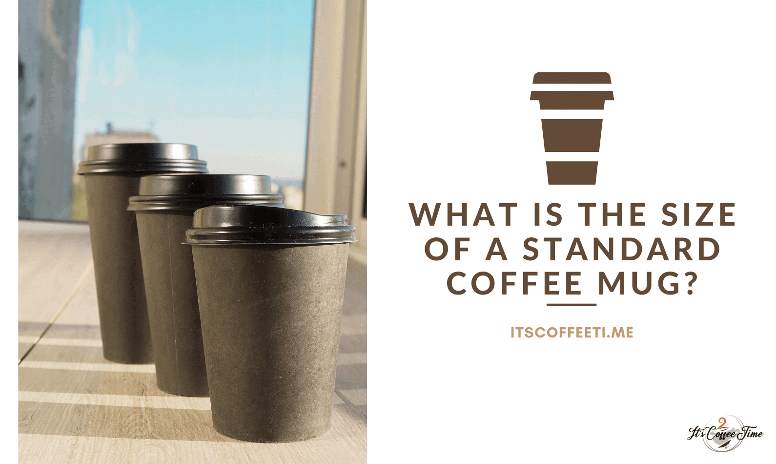 Standard Coffee Cup Sizes: Everything You Need to Know