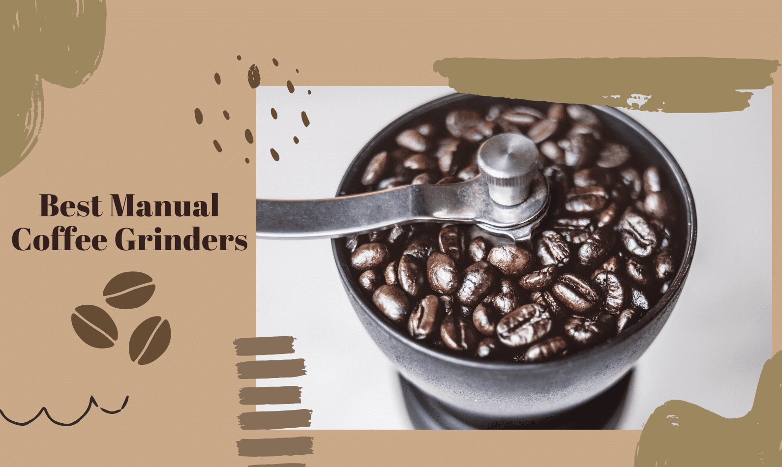 Best Manual Coffee Grinders 2022 Top Picks Reviewed